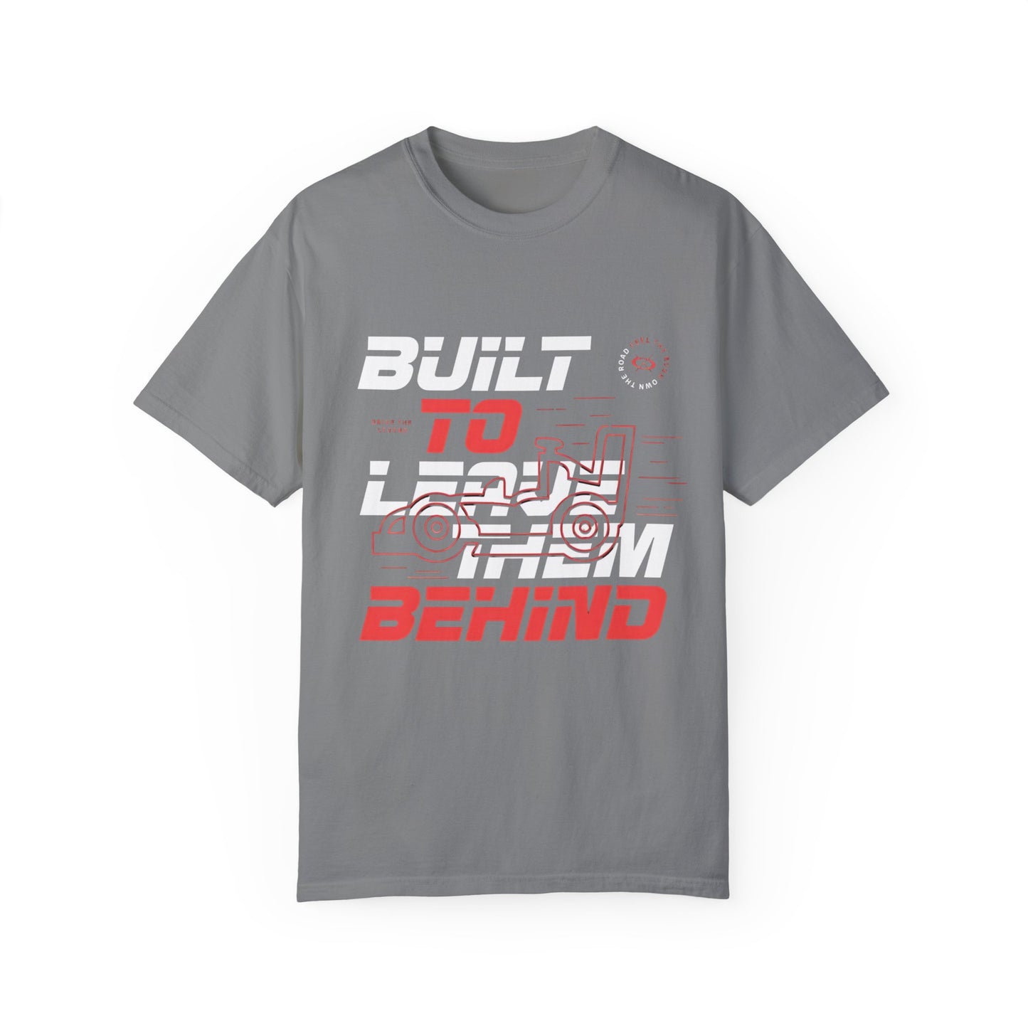 Built to Leave Them Behind T-Shirt – Aerodynamic Racing Tee for Speed & Performance