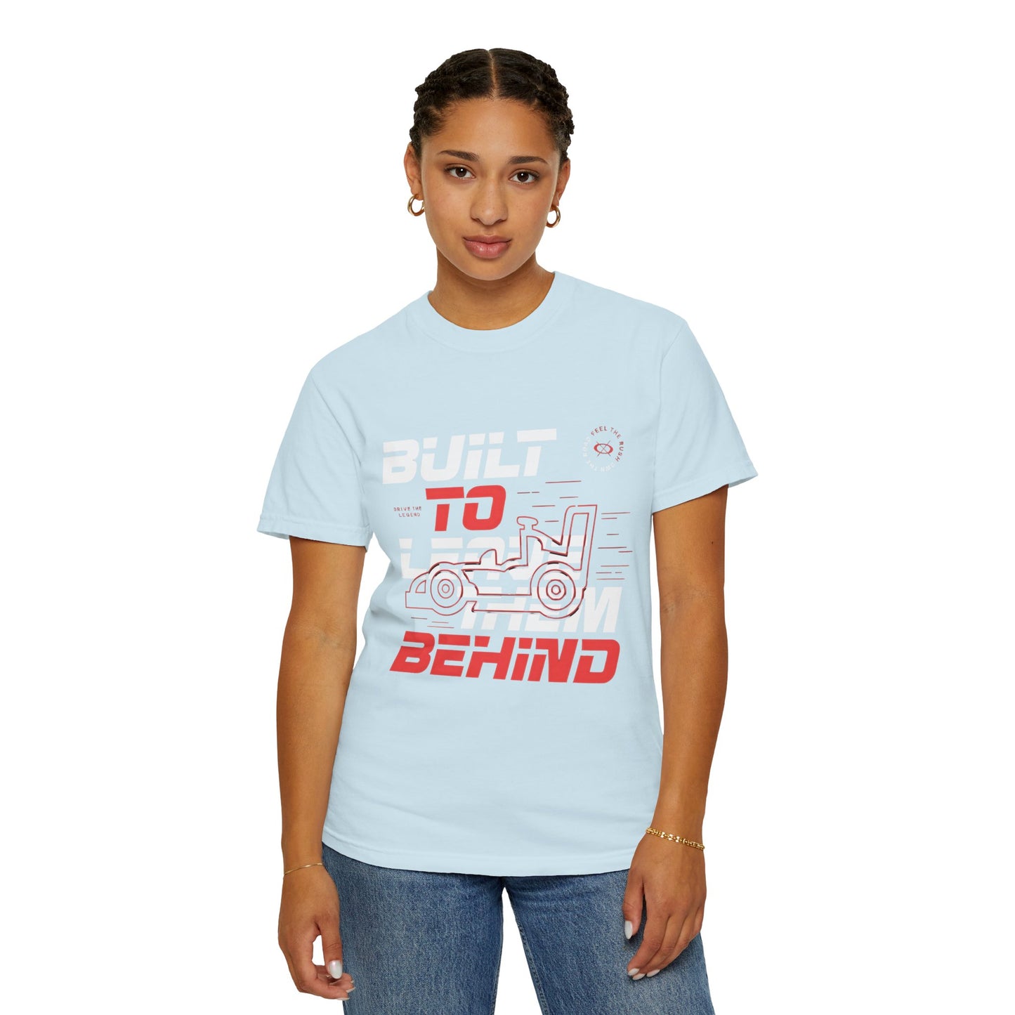 Built to Leave Them Behind T-Shirt – Aerodynamic Racing Tee for Speed & Performance